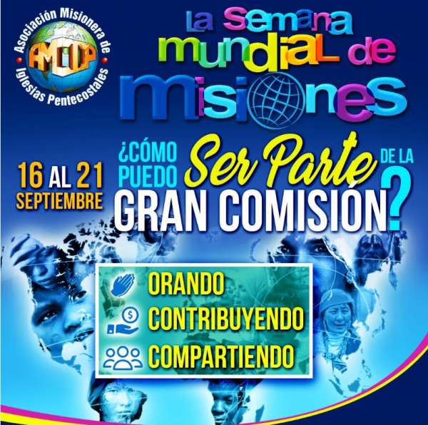 Celebraremos del 16 al 21 de Septiembre nuestra Semana Mundial de Misiones 2019 &ldquo;Construyamos Juntos la Obra De Dios&rdquo; - AMIP Asociaci&oacute;n Misionera de Iglesias Pentecostales
