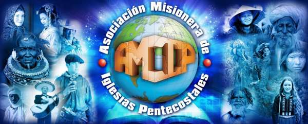 LA LABOR MISIONERA - Asociaci&oacute;n Misionera de Iglesias Pentecostales